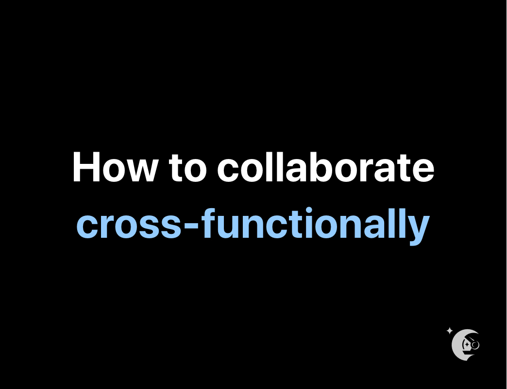 how to collaborate cross functionally