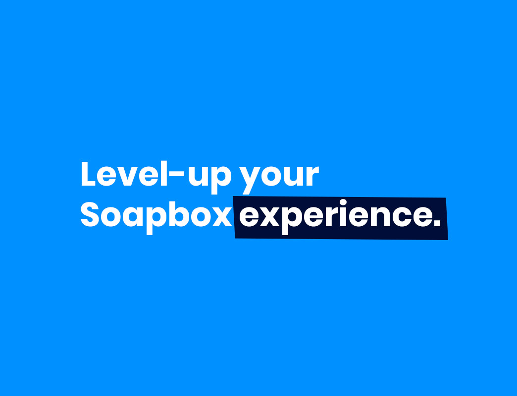 level up your soapbox experience