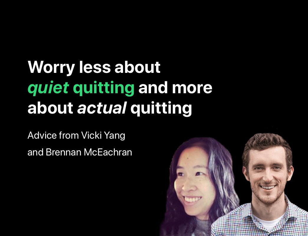 worry less about quiet quitting and more about actual quitting